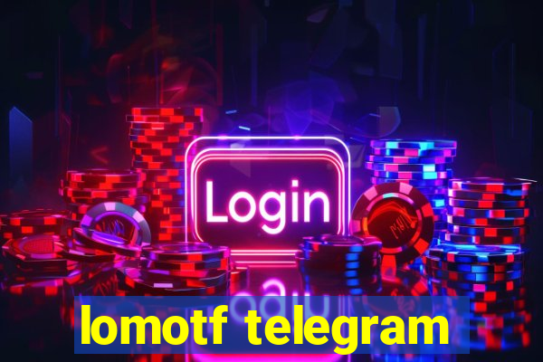 lomotf telegram